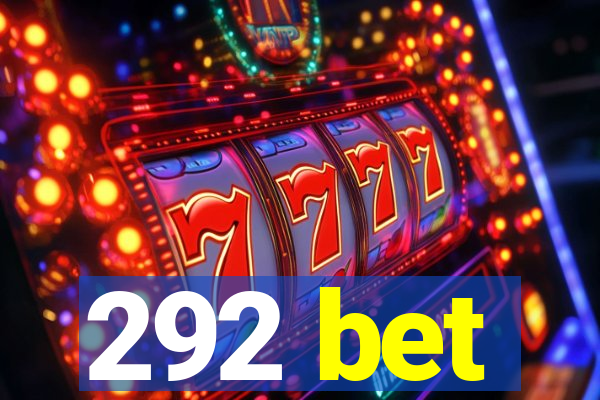 292 bet